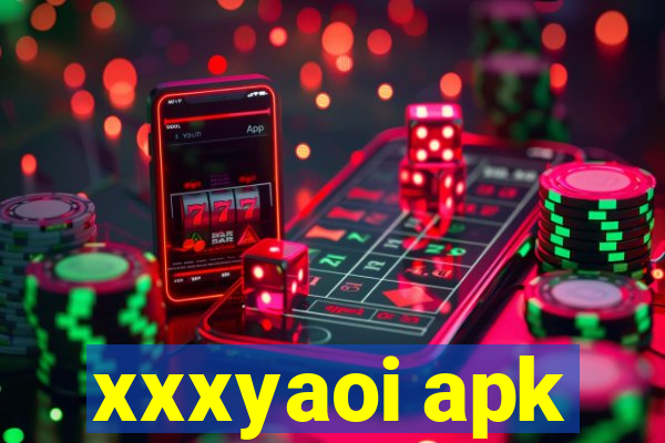 xxxyaoi apk